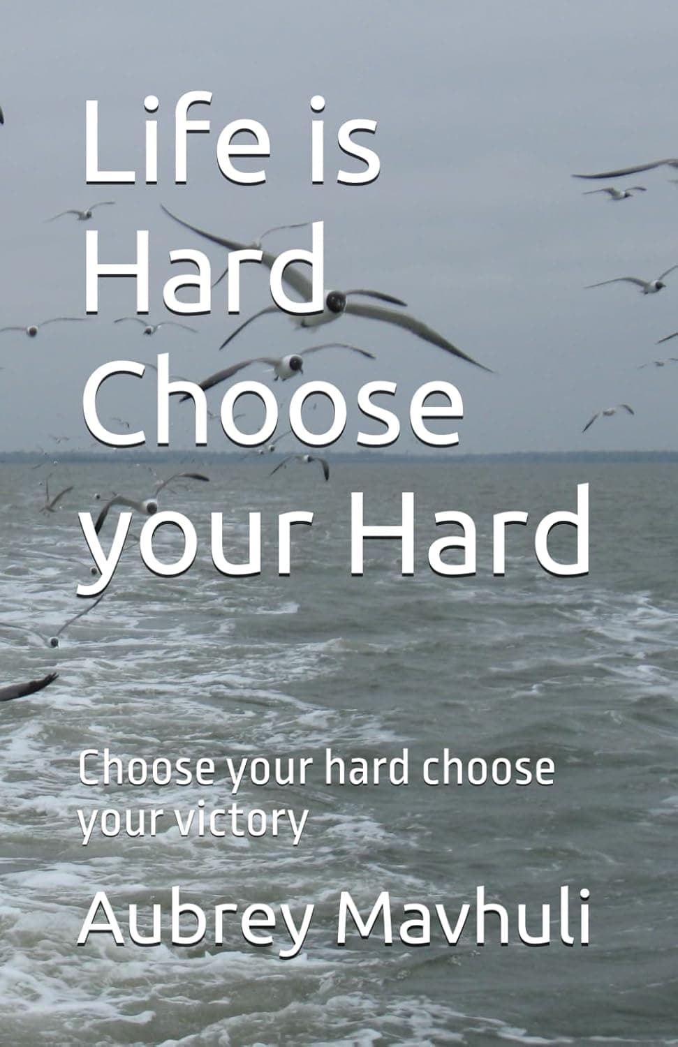 Life Is Hard — Choose Your Hard